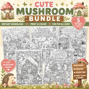May include: A digital coloring book bundle featuring five black and white illustrations titled Mushroom Village, Fairy Mushrooms, Woodland Market, Mushroom Cottage, and Forest Picnic, decorated with mushroom motifs and woodland creatures.