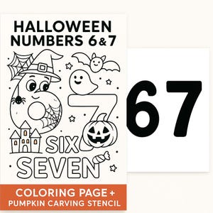 May include: A Halloween-themed coloring page and pumpkin carving stencil featuring the numbers 6 and 7. The number 6 is designed as a cartoon character with a witch hat, spider web, and a house. The number 7 is a ghost and pumpkin. The text "SIX" and "SEVEN" are also included.