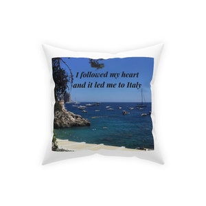 I followed my heart and it led me to Italy Broadcloth Pillow