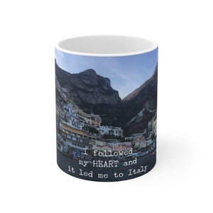 I followed my heart and it led me to Italy Mug 11oz