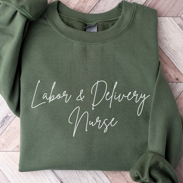 Labor And Delivery Nurse Sweatshirt, L&D Nurse, L and D Nurse Gift, Gift for Nurse, Nurse Graduation Gift, Baby Catcher, Catching Babies