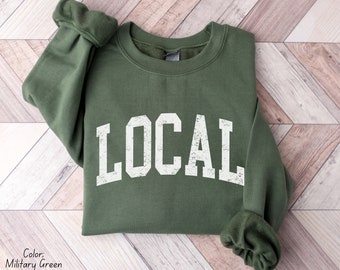 LOCAL Crewneck Sweatshirt, Gift for Her | Cozy Oversized Sweatshirt | Trending Sweatshirt | College Block Sweatshirt | Sweatshirts for Moms
