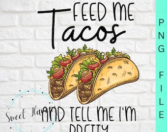 Aliméntame con tacos y dime que soy bonita (PNG), eslogan divertido de tacos (descarga digital)