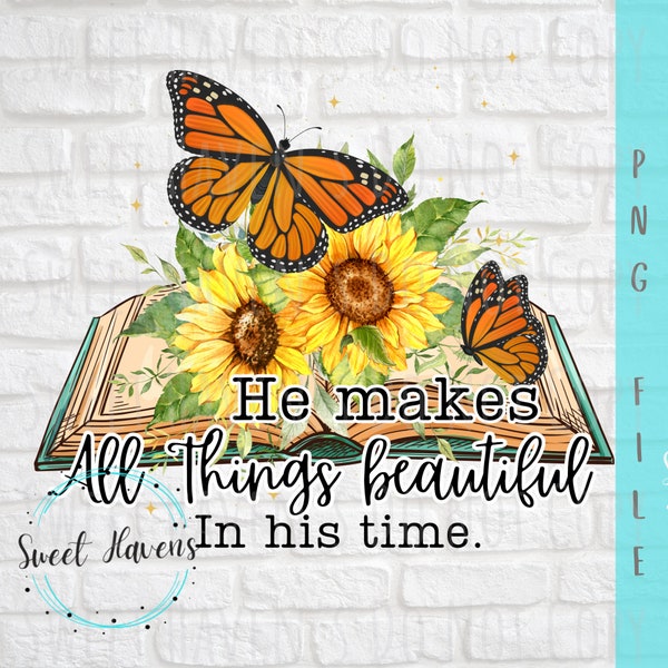 He makes all things beautiful in his time PNG Religious PNG Inspirational Instant download sublimation