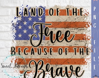 Land of the Free because of the Brave PNG 4th of July Clipart Patriotic instant download