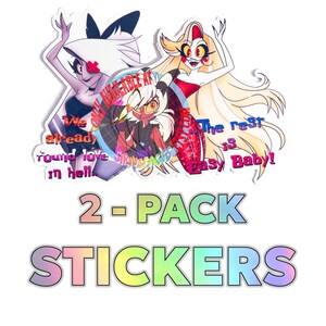 May include: A 2-pack sticker set featuring animated characters with long blonde hair and white hair, wearing black and red outfits. The text reads: We already found love in hell... The rest is easy baby! and ONLY AVAILABLE AT SIRIUSFACTORY.COM.