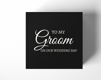 To My  Groom On  Our Wedding Day / Groom box/ Groom Gift/ Empty Gift Box for Groomsmen Proposal or Groomsmen Favors