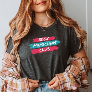 Edgy Musicians Club, Edgy Musicians Shirts, Musicians Shirts, Musicians To Be Shirt, Gift for Musicians, Musicians T-Shirts, Musicians Gift