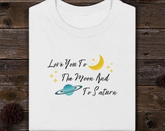 Camiseta «Te quiero hasta la luna y Saturno» / Diseño espacial único