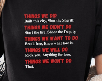Camiseta "Cosas que hicimos", "Construimos esta ciudad", "Disparamos al sheriff", camiseta sarcástica divertida, camisetas con refranes
