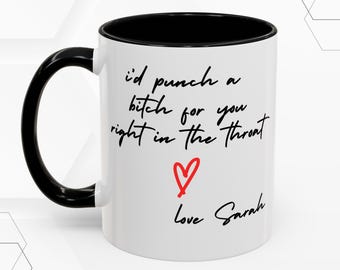 Le daría un puñetazo en la garganta a una perra por ti, taza de café personalizada de la amistad, regalo para el mejor amigo, taza de viejos amigos