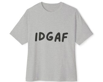 IDGAF Unisex Oversized Boxy Tee | Casual Graphic T-Shirt, Everyday Wear, Gift for Him/Her, Relaxed Fit