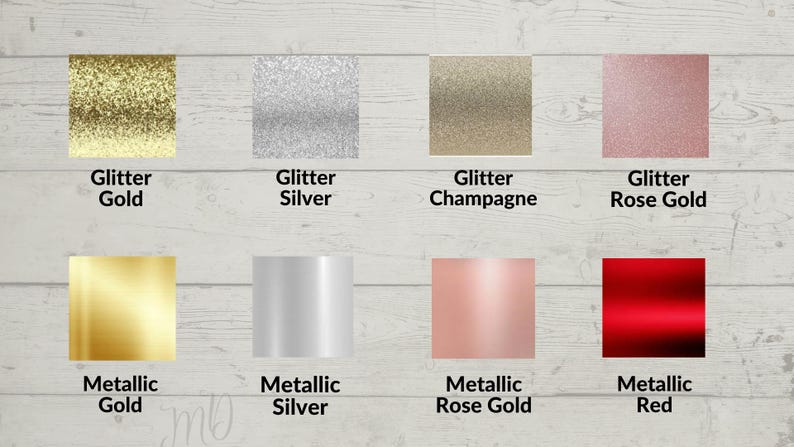 May include: A comparison of different glitter and metallic finishes. The finishes are shown in squares, with the names of each finish written below. The finishes include glitter gold, glitter silver, glitter champagne, glitter rose gold, metallic gold, metallic silver, metallic rose gold, and metallic red.