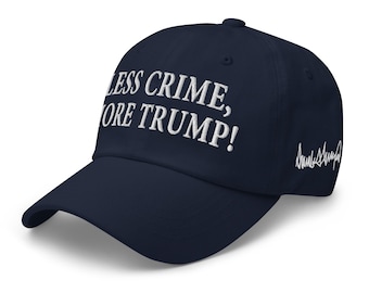Less Crime, More Trump Embroidered Cotton Twill Dad Hat - RAF COLLECTION