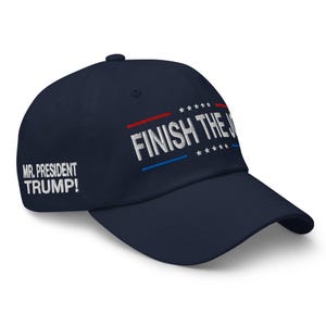 Dad hat: Finish the job, Mr. President Trump! - RAF COLLECTION