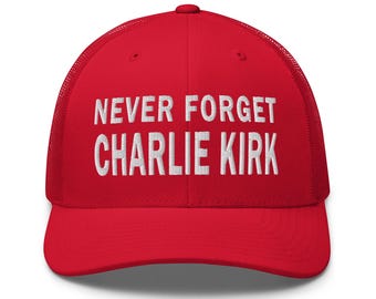 Trucker hat: Never forget Charlie Kirk - Forever in our hearts - RAF COLLECTION