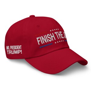 Dad hat: Finish the job, Mr. President Trump! - RAF COLLECTION