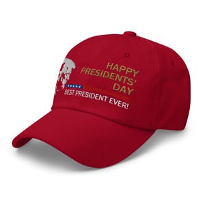 Pro-Trump hat: Happy Presidents' Day, Best President Ever - RAF COLLECTION