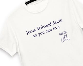 Cotton shirt, t shirt: 'Jesus defeated death so you can live' - Charlie Kirk - RAF COLLECTION