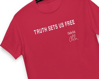 Shirt, t shirt, tee: 'Truth Sets Us Free' - Charlie Kirk - RAF COLLECTION