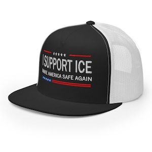 Cap, hat, I support ICE and we will make America safe again! - RAF COLLECTION