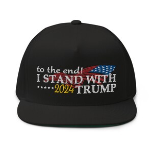 I Stand With Trump To The End! 2024 Embroidered Hat - RAF COLLECTION
