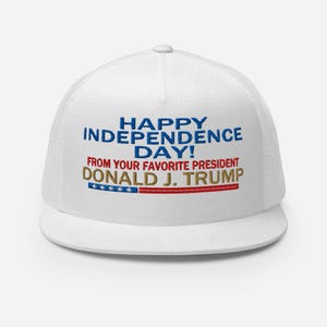Cap Happy Independence Day! From your favorite President Donald J. Trump - RAF COLLECTION