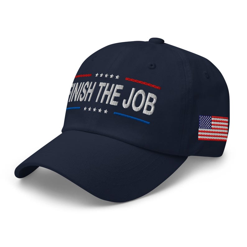 Dad hat: Finish the job, Mr. President Trump! - RAF COLLECTION