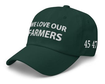 Hat, President Trump: We love our farmers! - RAF COLLECTION