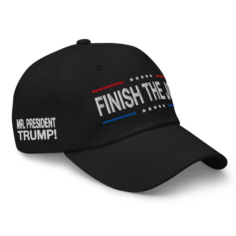 Dad hat: Finish the job, Mr. President Trump! - RAF COLLECTION