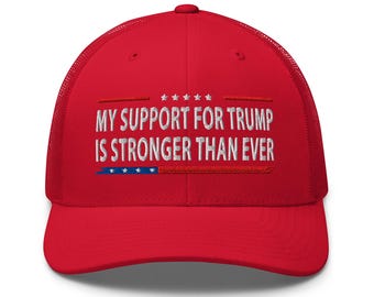Trucker Cap, Hat: My support for Trump is stronger than ever - RAF COLLECTION