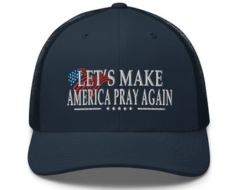 Cap Trump: Let's MakeAmericaPrayAgain Hat Cap - RAF COLLECTION