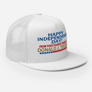 Cap Happy Independence Day! From your favorite President Donald J. Trump - RAF COLLECTION