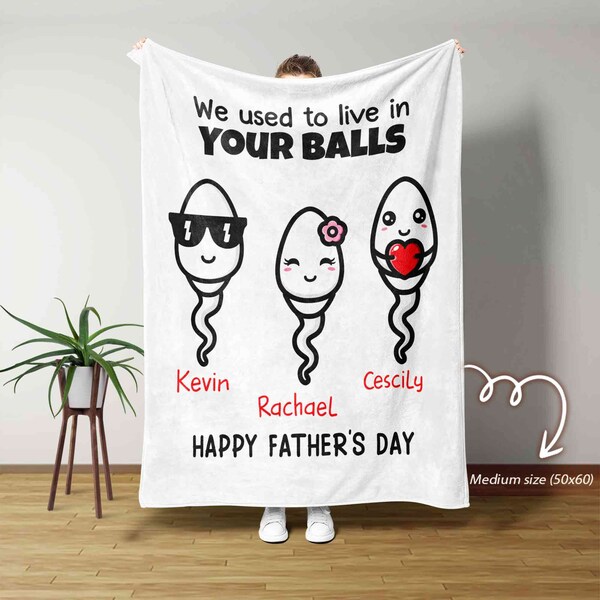 We Used To Live In Your Balls Blanket, Happy Fathers Day Gifts, Funny Sperm Blanket, Dad Blanket, Funny Gifts for Dad, Custom Name Blanket