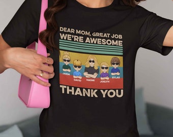 Personalized Mom Shirt, Dear Mom Great Job We're Awesome Thank You Shirt, Family Shirt, Mothers Day Gift, Custom Funny Gift For Mom