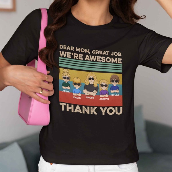 Personalized Mom Shirt, Dear Mom Great Job We're Awesome Thank You Shirt, Family Shirt, Mothers Day Gift, Custom Funny Gift For Mom