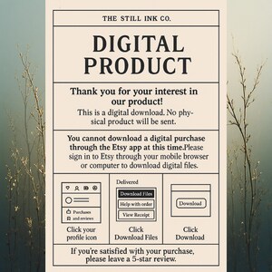 May include: A digital product information sheet from The Still Ink Co. The text reads "DIGITAL PRODUCT" and provides instructions for downloading digital files. It includes a section on how to download the files and a request for a 5-star review.