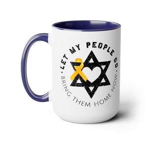 Passover Let my People Go Bring Them Home Now Mug 11 oz 15 oz Mugs Am Yisrael Chai Yellow Ribbon Pesach Jewish Star David Cotton Israeli Art