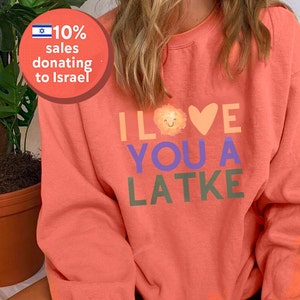 Hanukkah Sweater, I love you a latke, personalized gift, custom gift, Jewish Holiday, gift, Unisex Sweatshirt, jewish art, sweatshirt