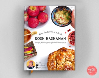 May include: Book cover with a white background featuring a Rosh Hashanah theme. The cover includes images of apples, honey, challah bread, pomegranate, and hummus. The title of the book is "Easy, Healthy & in a Rush Rosh Hashanah: Recipes, Blessings & Spiritual Preparation" by Leah. The book cover also includes the text "Jew Got it" and "JewGotitArt".