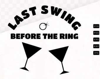 Last Swing Before The Ring Svg, Groomsmen Svg, Funny Groomsman Svg, Groomsman Png, Groomsman Bachelor Svg, Bachelors Party Svg, Bachelorette