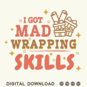 Könnte beinhalten: Digitaler Grafik-Download mit dem Text "I GOT MAD WRAPPING SKILLS" in Koralle und Braun, mit Geschenkbox- und Schriftrollen-Illustrationen. Der Satz "DIGITAL DOWNLOAD" steht unten, mit Dateityp-Symbolen.