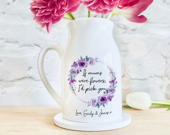 Personalised Mum Flower Vase, Mothers Day Gift, Gift for Grandmas Garden Flower Vase, If Mums Were Flowers, Ceramic Vase for Mothers Day