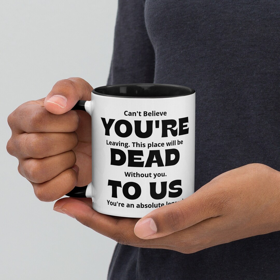 Funny Work Mug You're Dead to Us Funny Mug Coffee Cup - Etsy