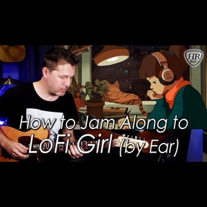 How to Jam Along to LoFi Girl (by Ear) - 8 Page Notation and Tab Transcription