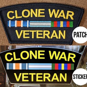 CLONE WAR VETERAN embroidered patch or vinyl sticker | trooper | cosplay | bounding