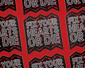 Fix Your Hearts or Die Vinyl Sticker | LGBT Queer Trans Pride | No Kings