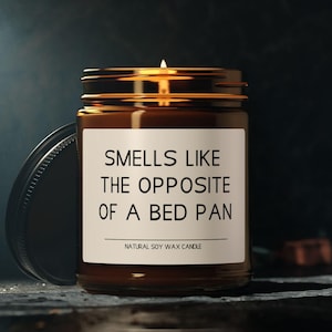 Funny nurse gift, doctor gift, Candle for Nurse, Candle For Doctor, Smells Like The Opposite Of a bed pan, New nurse gift