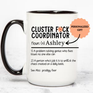 Personalized Funny Office Mug, Cluster F*ck Fixer Mug, Gift for Problem Solver, Coffee Lovers, Humorous Gift for Coworker, Funny Office Gift