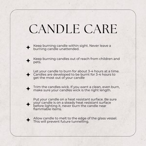 May include: Candle care instructions on a white background with black text. The instructions include tips on how to burn candles safely and effectively, such as keeping them within sight, trimming the wick, and allowing the wax to melt to the edge of the vessel.